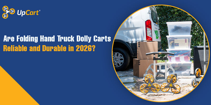 Are Folding Hand Truck Dolly Carts Reliable and Durable in 2026?