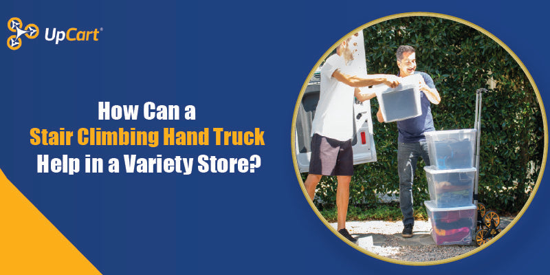 How Can a Stair Climbing Hand Truck Help in a Variety Store?
