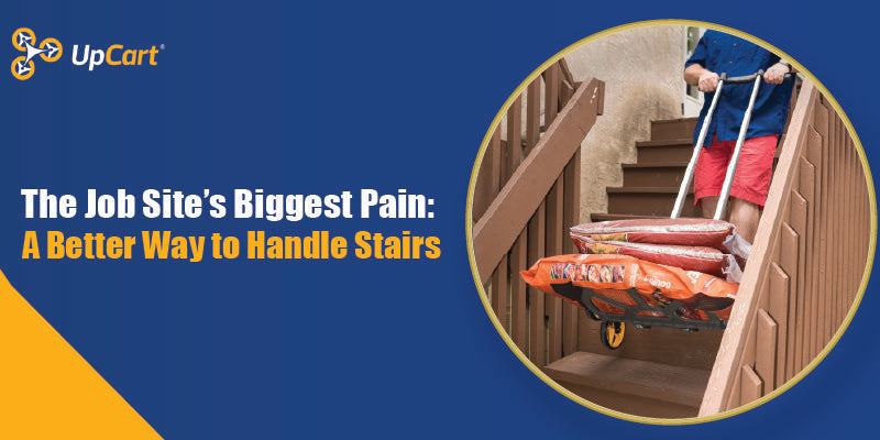 The Job Site’s Biggest Pain: A Better Way to Handle Stairs