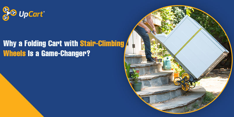 Why a Folding Cart with Stair-Climbing Wheels Is a Game-Changer?